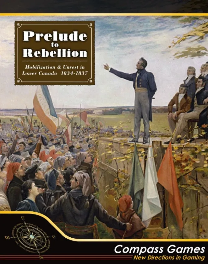Prelude to Rebellion Mobilization & Unrest in Lower Canada