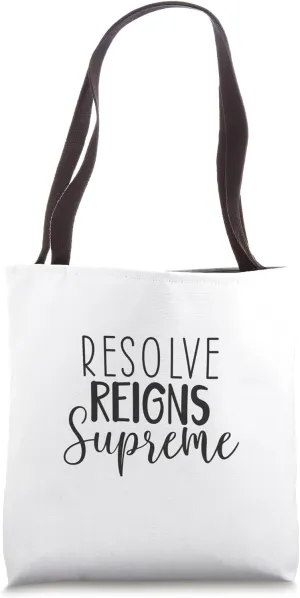 Resolve Reigns Supreme - Gym, Hustle, Success, Motivational Tote Bag