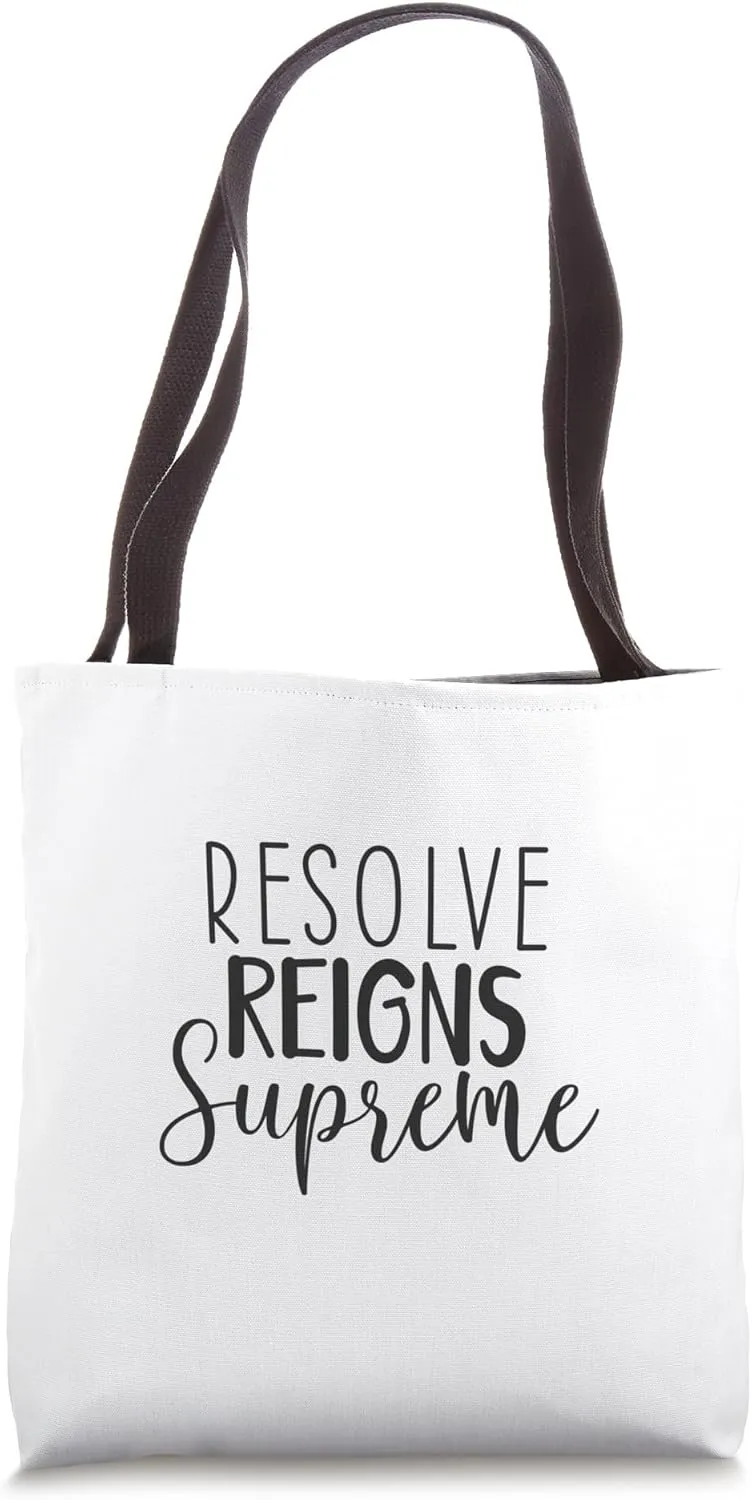 Resolve Reigns Supreme - Gym, Hustle, Success, Motivational Tote Bag